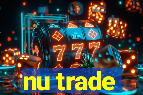 nu trade